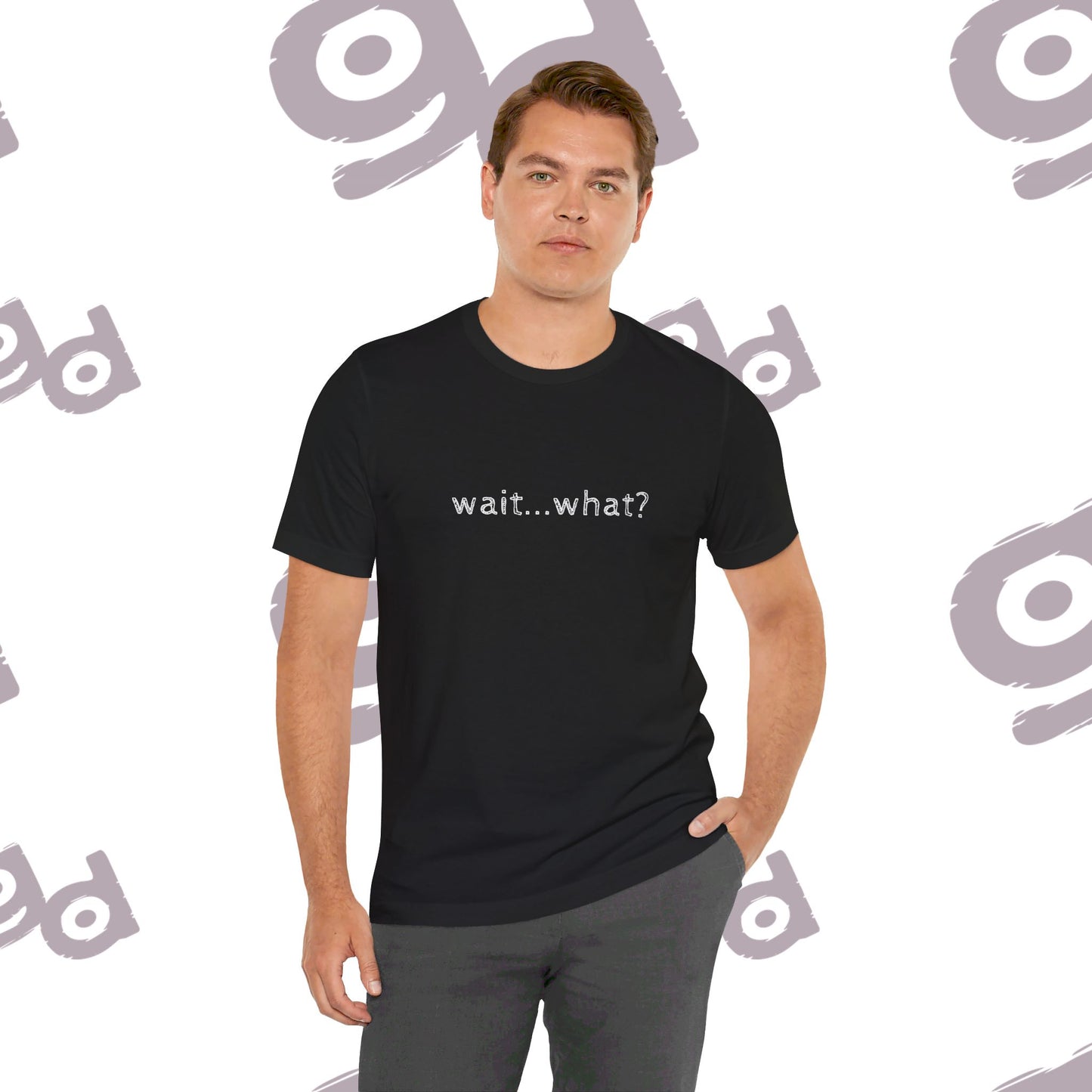 Wait What T-Shirt, Unisex Tee, Funny Graphic Shirt, Humor Tee, Sarcastic Gift, Casual Top